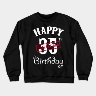 Happy 35th Quarantined Birthday Crewneck Sweatshirt
